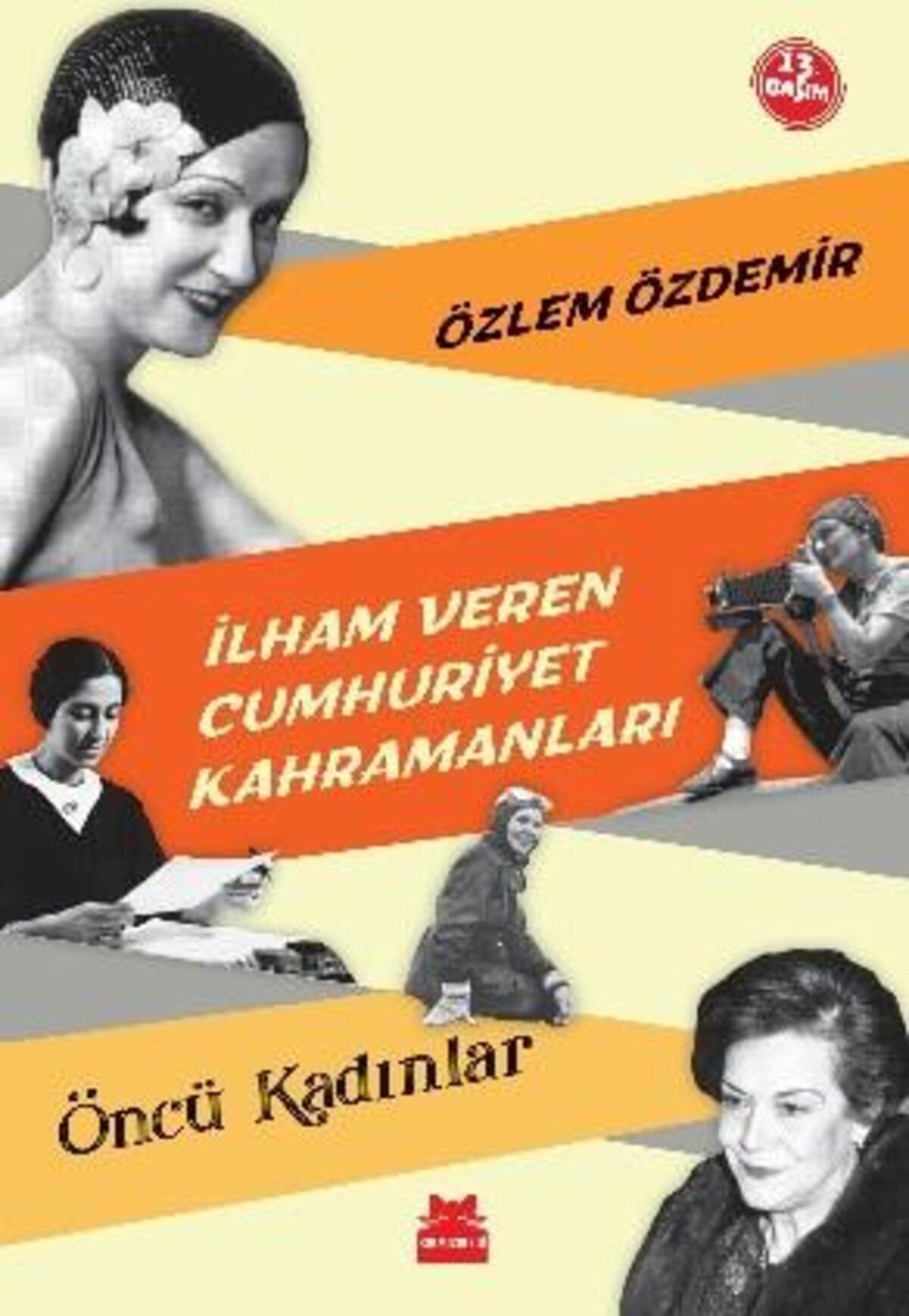 İlham Veren Cumhuriyet Kahramanları - Öncü Kadınlar