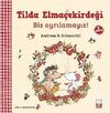 Tilda Elmaçekirdeği - Biz Ayrılamayız!