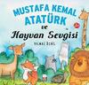 Mustafa Kemal Atatürk ve Hayvan Sevgisi
