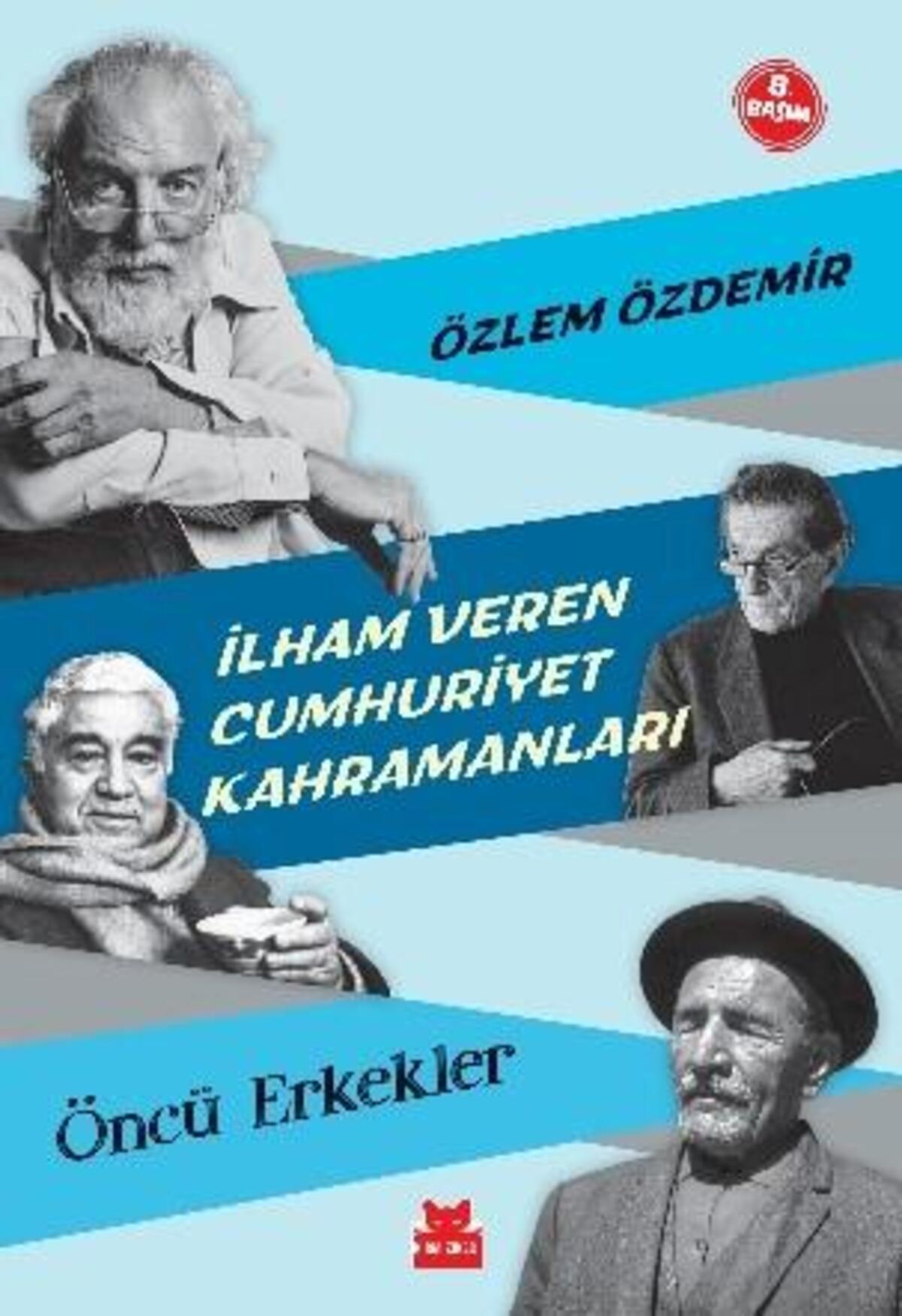 İlham Veren Cumhuriyet Kahramanları - Öncü Erkekler