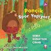 Ponçik Spor Yapıyor