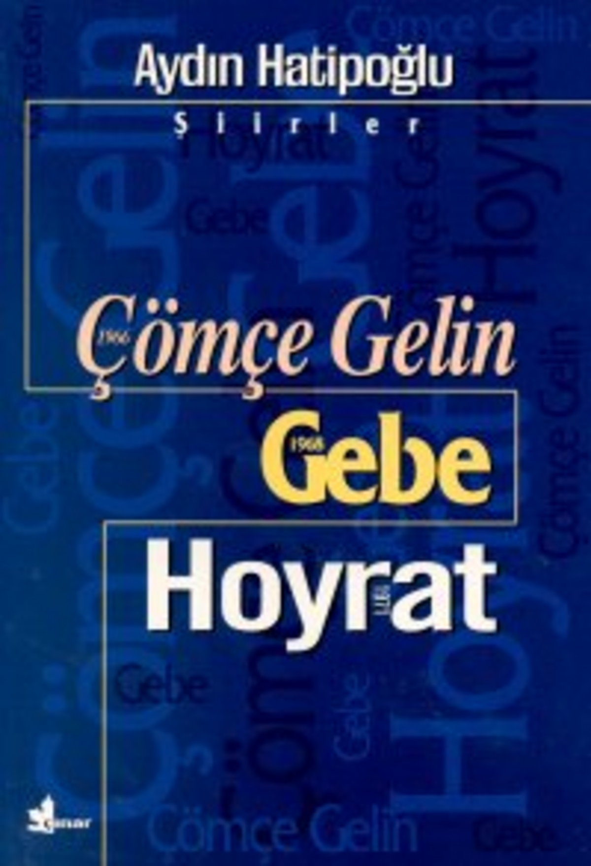 Çömçe Gelin 1966 Gebe 1968 Hoyrat 1971