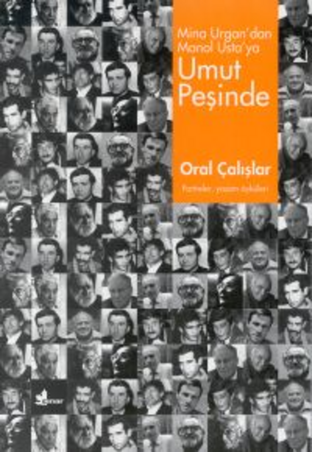 Umut Peşinde Mina Urgan’dan Manol Usta’ya (Portreler, Yaşam Öyküleri)