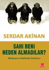 Sahi Beni Neden Almadılar?