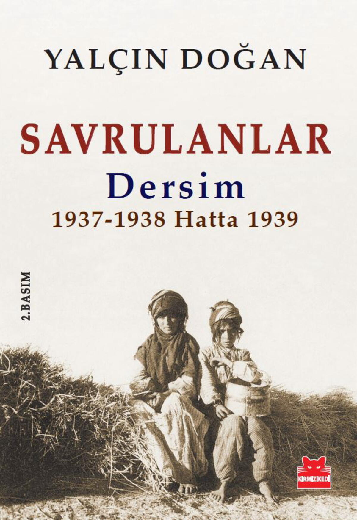 Savrulanlar: Dersim 1937 - 38 Hatta 1939