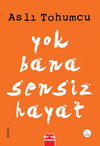 Yok Bana Sensiz Hayat