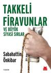 Takkeli Firavunlar ve Büyük Siyasi Sırlar