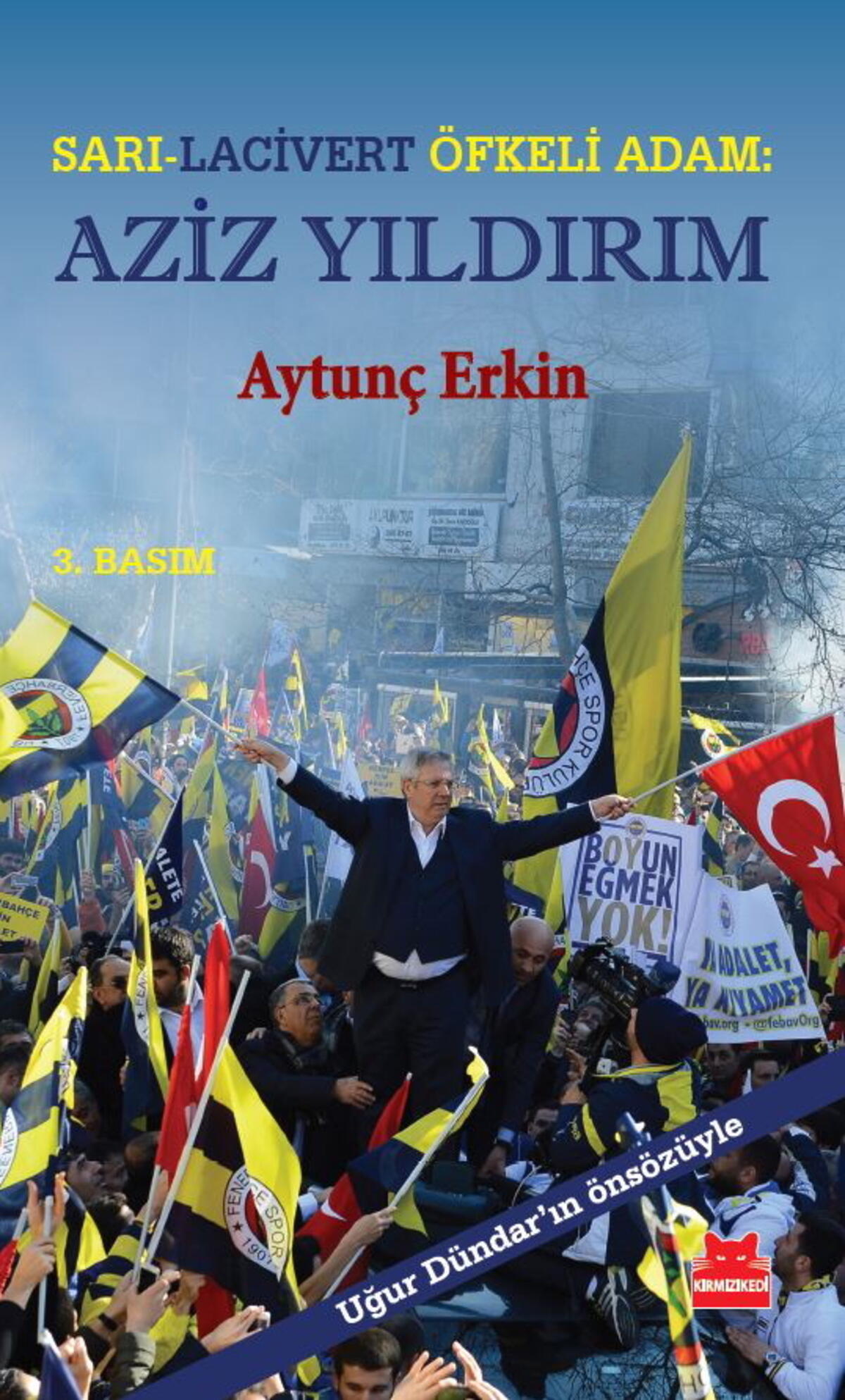 Sarı-Lacivert Öfkeli Adam : Aziz Yıldırım