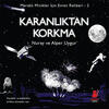 Meraklı Minikler İçin Evren Rehberi 2: Karanlıktan Korkma