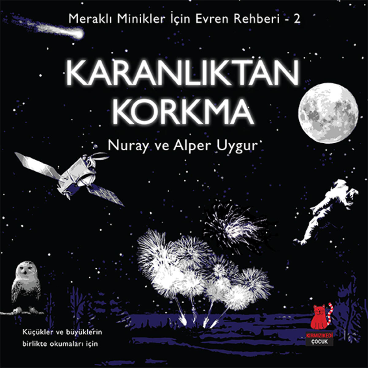 Meraklı Minikler İçin Evren Rehberi 2: Karanlıktan Korkma