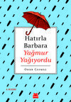 Hatırla Barbara Yağmur Yağıyordu