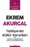Türkiye’nin Kültür Sorunları ve Anadolu Uygarlıklarının Dünya Tarihindeki Önemi