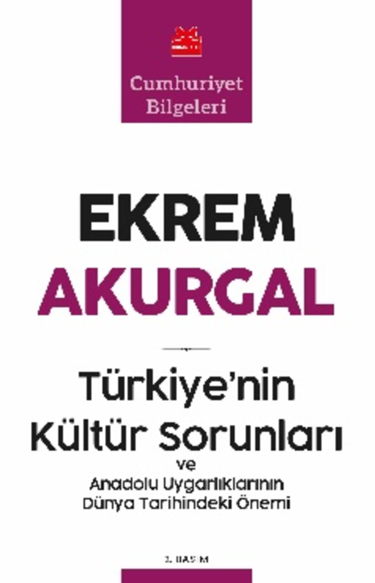 Türkiye’nin Kültür Sorunları ve Anadolu Uygarlıklarının Dünya Tarihindeki Önemi