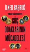 Osmanlı'dan Cumhuriyete Güç Odaklarının Mücadelesi