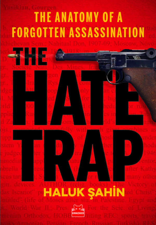The Hate Trap - The Anatomy of a Forgotten Assassination
