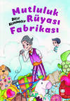 Mutluluk Rüyası Fabrikası