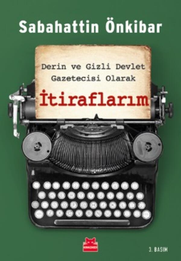 Derin ve Gizli Devlet Gazetecisi Olarak İtiraflarım