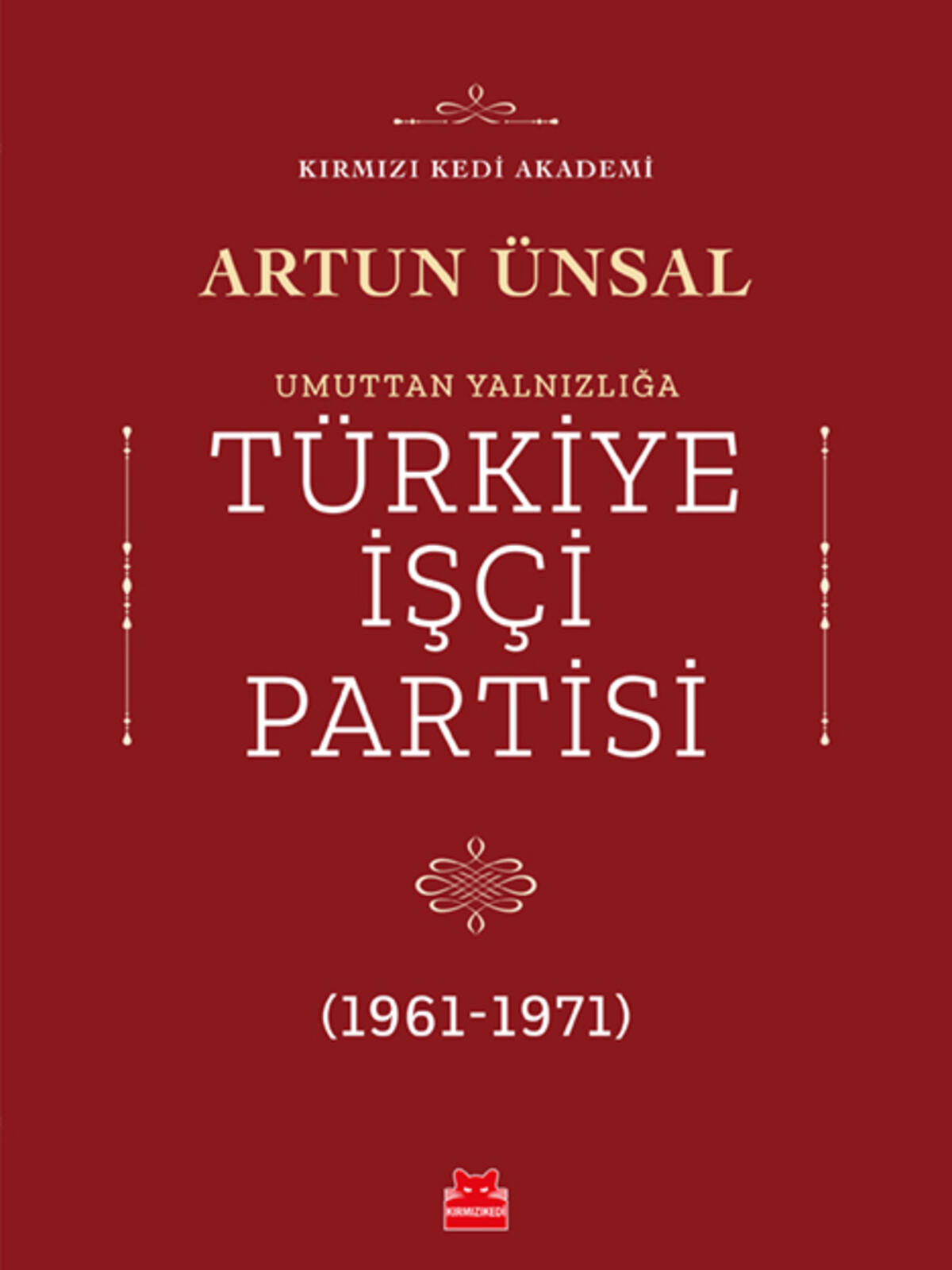 Umuttan Yalnızlığa Türkiye İşçi Partisi (1961 - 1971)