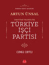 Umuttan Yalnızlığa Türkiye İşçi Partisi (1961 - 1971)