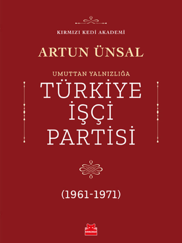 Umuttan Yalnızlığa Türkiye İşçi Partisi (1961 - 1971)