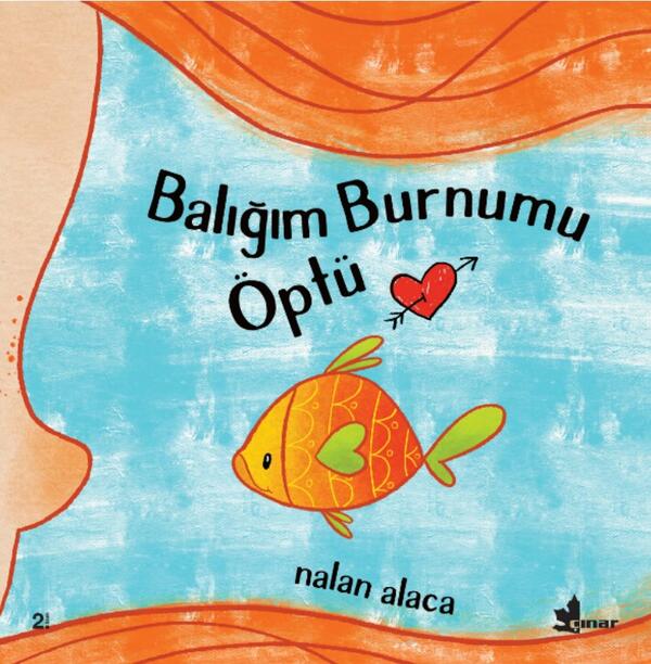 Balığım Burnumu Öptü
