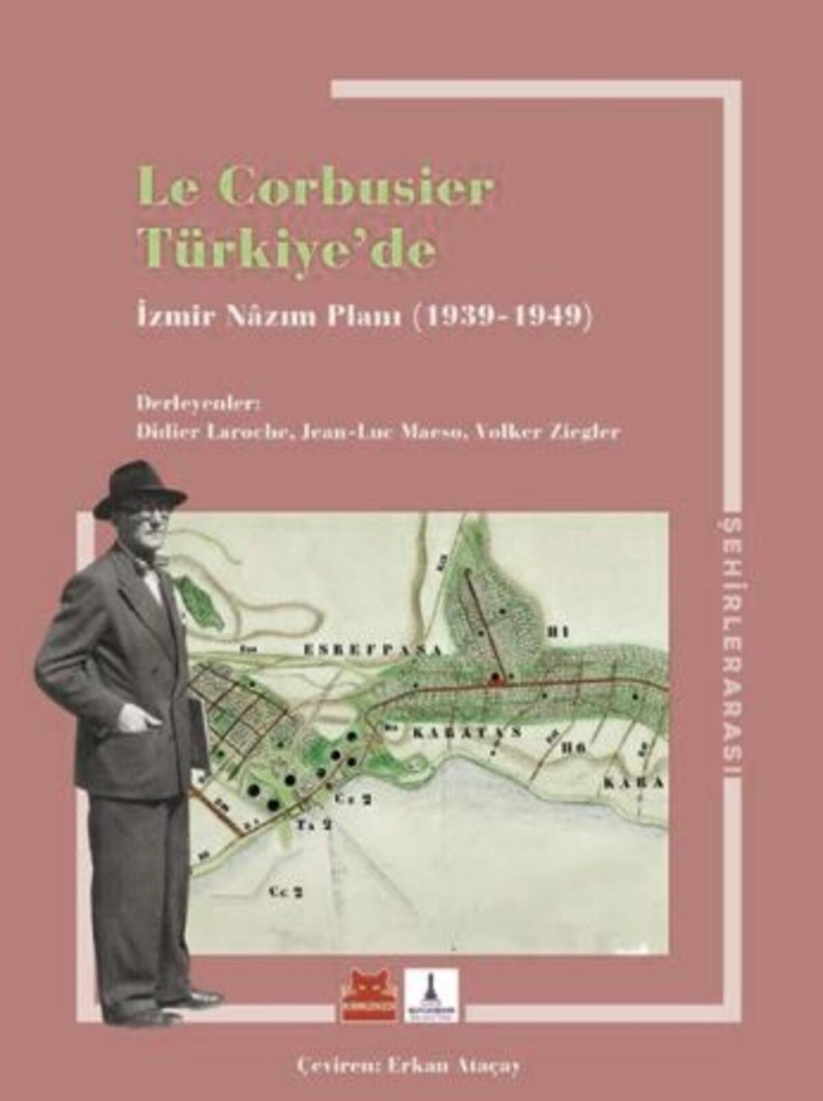 Le Corbusier Türkiye’de - İzmir Nazım Planı 1939 - 1949