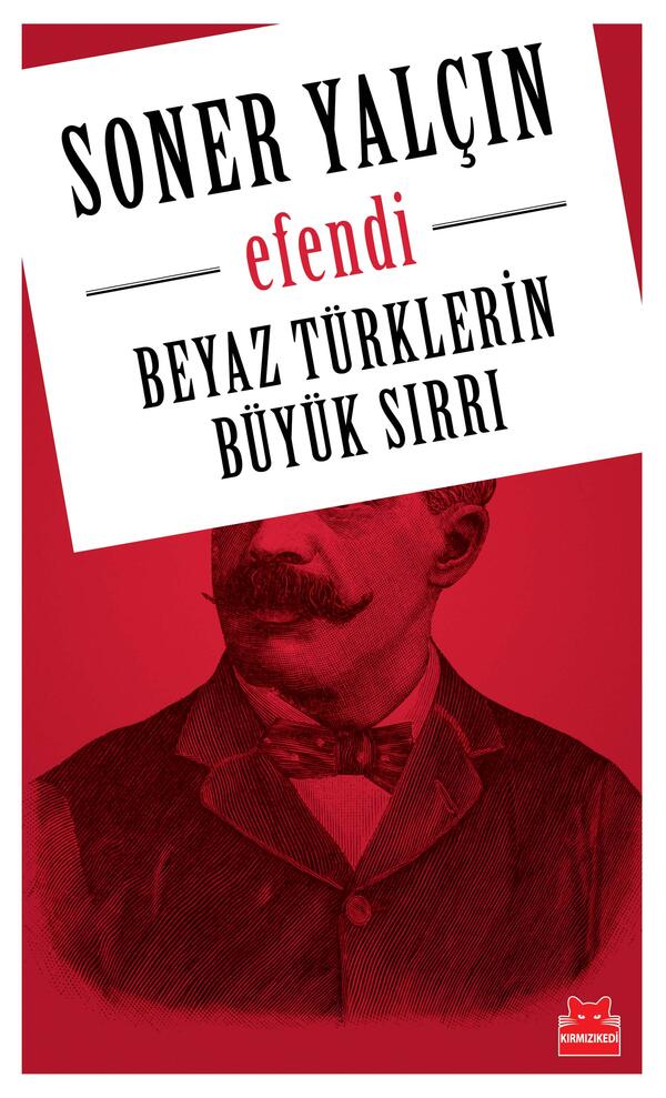 Efendi - Beyaz Türklerin Büyük Sırrı (İmzalı)