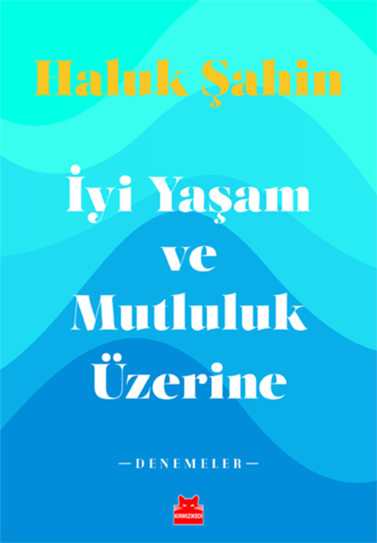 İyi Yaşam ve Mutluluk Üzerine