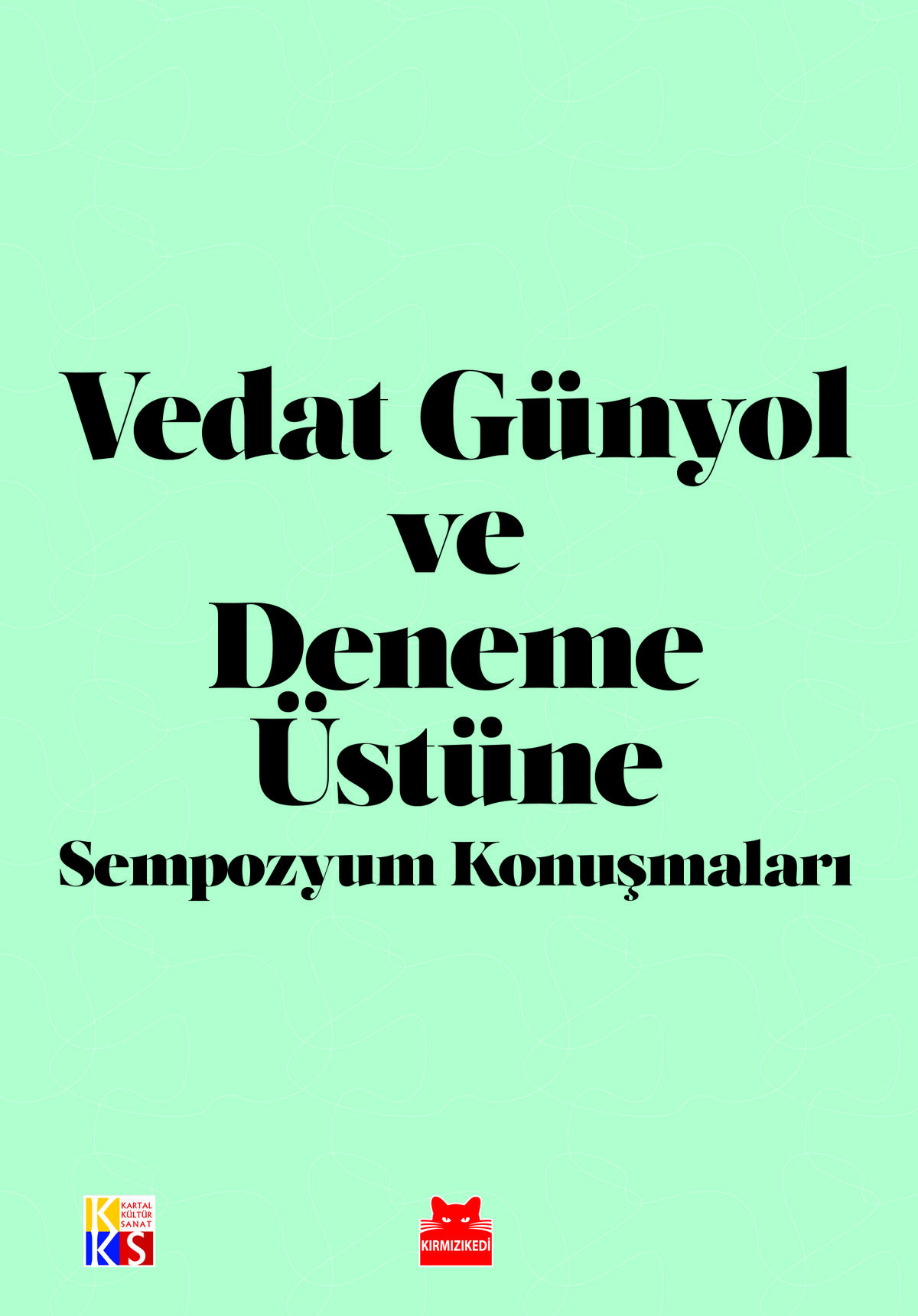 Vedat Günyol ve Deneme Üstüne Sempozyum Konuşmaları