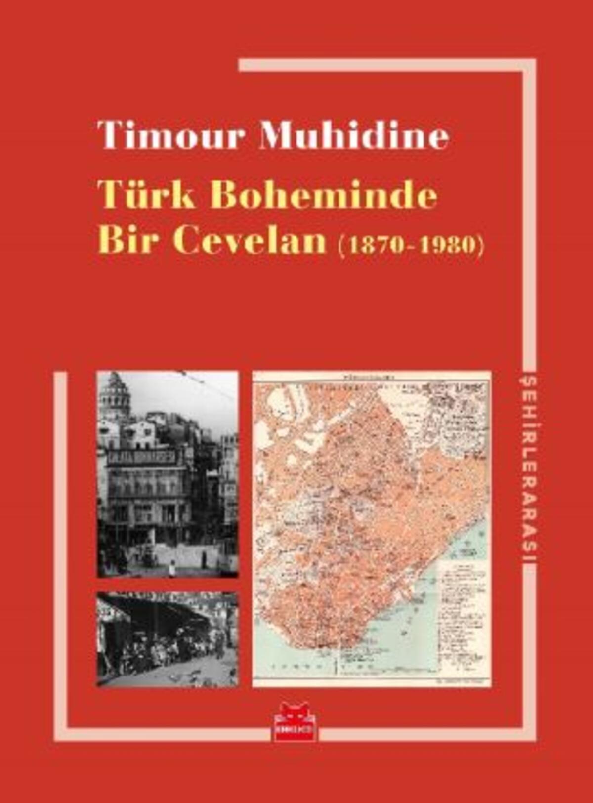 Türk Boheminde Bir Cevelan (1870 - 1980)